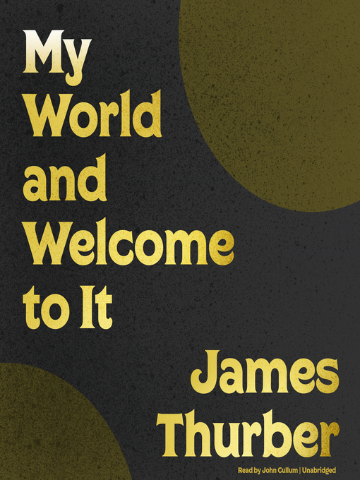 Title details for My World and Welcome to It by James Thurber - Available